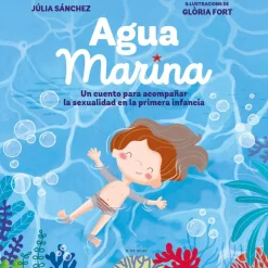 Agua marina. Un cuento para acompañar la sexualidad en la primera infancia