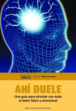 Sale Pax Ahí duele. Una guía para afrontar con éxito el dolor físico y emocional