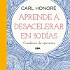 Aprende a desacelerar en 30 días. Cuaderno de ejercicios