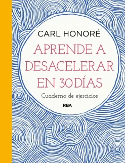 Aprende a desacelerar en 30 días. Cuaderno de ejercicios