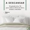Hot PLATAFORMA EDITORIAL Aprende a descansar. El método de las 7D para cuidar tu bienestar físico, mental y emocional