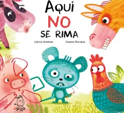 Clearance APILA EDICIONES Aquí no se rima - Leticia Jiménez, Susana Rosique (ilustradora)