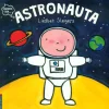 Astronauta. Quiero ser...