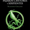 Balada de pájaros cantores y serpientes - Suzanne Collins