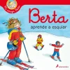 Berta aprende a esquiar. Mi amiga Berta