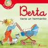 Berta tiene un hermanito. Mi amiga Berta.