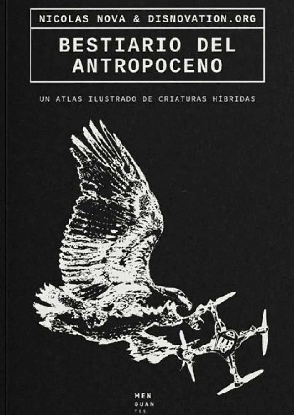 New Ediciones Menguantes Bestiario del Antropoceno - Nicolas Nova & disnovation.org