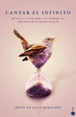 Online 1/2 Tono Cantar el infinito: música y palabra en torno al imaginario romántico - Irene de Juan Bernabéu