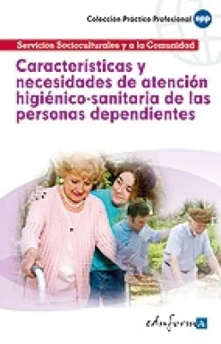 Características y necesidades de atención higiénicosanitaria de las personas dependientes.