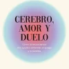Hot PLATAFORMA EDITORIAL Cerebro, amor y duelo. Cómo la neurociencia nos ayuda a entender el apego y la pérdida. Del dolor a la esperan
