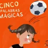 Cinco palabras mágicas - José Carlos Andrés; Luciano Lozano (ilustrador)