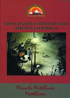 Cómo ayudar a nuestros hijos frente a las drogas.