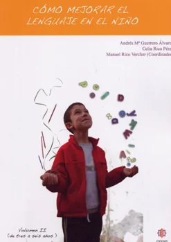 Cómo mejorar el lenguaje en el niño. Volumen II ( de tres a seis años ).