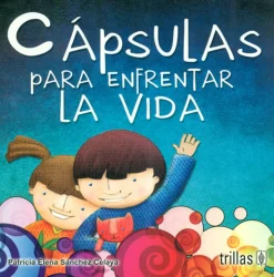 Cápsulas para enfrentar la vida.