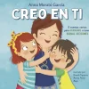 Creo en ti. 6 cuentos cortos para ayudarnos a tomar buenas decisiones