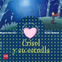 Best Ediciones SM Crisol y su estrella. Cuentos para sentir. Un cuento sobre la confianza de uno mismo (Ilustraciones Xavier Sal