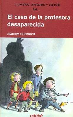 Cuatro amigos y medio en... El caso de la profesora desaparecida