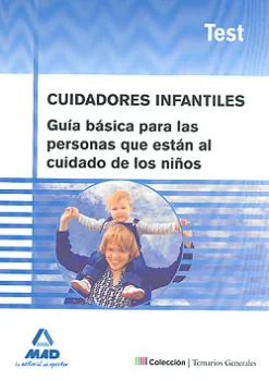 Cuidadores infantiles. Guía básica para las personas que están al cuidado de los niños. Test.
