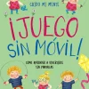 Sale Bruño Cuido mi mente. ¡Juego sin móvil! Cómo aprender a divertirse sin pantallas