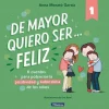 Sale Beascoa De mayor quiero ser... feliz. 6 cuentos para potenciar la positividad y autoestima de los niños
