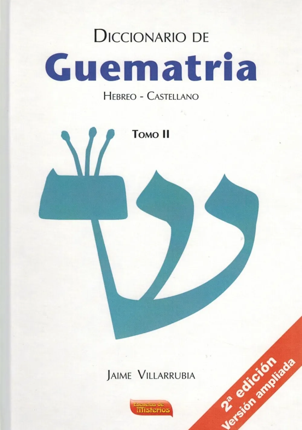 New Escuelas de Misterios Ediciones Diccionario de Guematria tomo II - Jaime Villarrubia