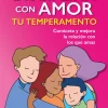 New Pax Disciplina con amor tu temperamento. Conócete y mejora la relación con los que amas