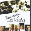 Dos veces en la vida [DVD] [dvd] [2011]