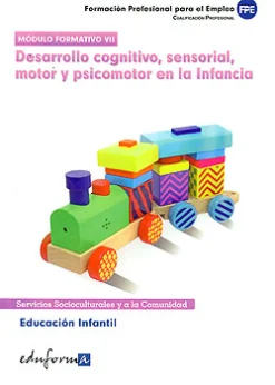 Sale Mad Educación Infantil. Desarrollo cognitivo, sensorial, motor y psicomotor en la Infancia. Módulo formativo VII