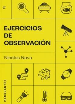 Ediciones Menguantes Ejercicios de observación - Nicolas Nova
