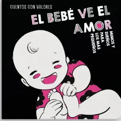 Clearance Cuentos con Valores El bebé ve el amor - Colección Mimos y Sueños