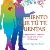 Pax El cuento que tú te cuentas.Siete pensamientos maestros para trabajar activamente el bienestar