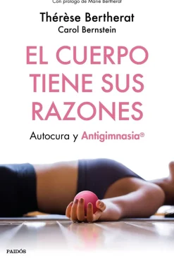 El cuerpo tiene sus razones. Autocura y antigimnasia