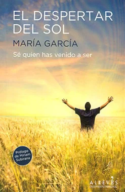 El despertar del sol. Sé quien has venido a ser.