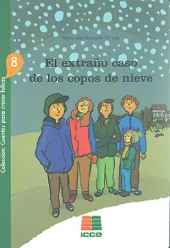 El extraño caso de los copos de nieve. Colección: cuentos para crecer felices 8.