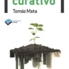 El huerto curativo. Una guía para plantar tomates y cosechar felicidad.