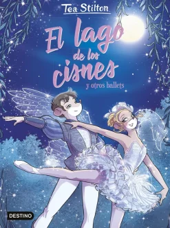 Sale Ediciones Destino El lago de los cisnes y otros ballets. Tea Stilton