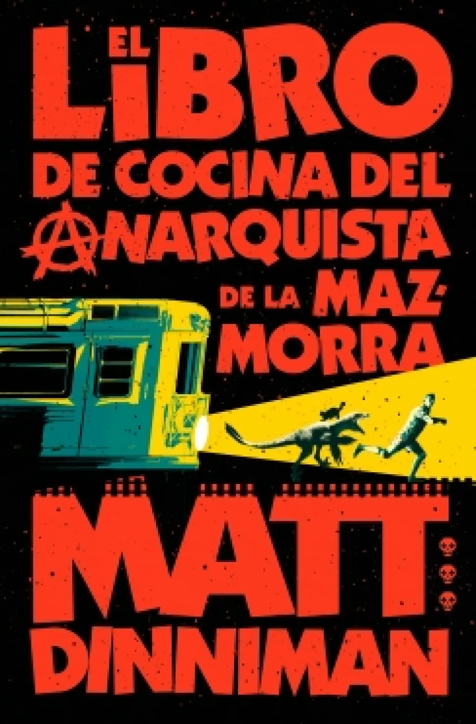 El libro de cocina del anarquista de la mazmorra - Matt Dinniman
