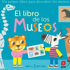 Hot Ediciones SM El libro de los museos. Un primer libro para descubrir los museos
