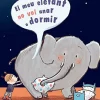 El meu elefant no vol anar a dormir