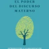 Sale Urano El poder del discurso materno. Introducción a la organización de la biografía humana