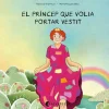 El príncep que volia portar vestit