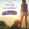 El sentido de la vida es una vida con sentido. La resiliencia