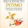 En contacto íntimo. El poder de comprenderte a ti mismo y a los demás