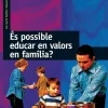 Hot Graó ¿Es posible educar en valores en familia?