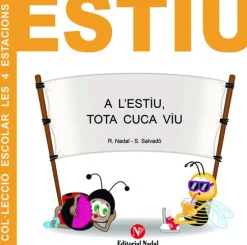 Estiu. A lestiu tota cuca viu