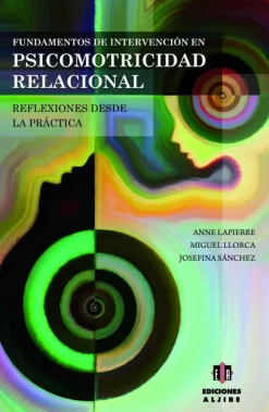 Clearance Ediciones Aljibe Fundamentos de intervención en psicomotricidad relacional. Reflexiones desde la práctica