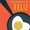 Gastronomía para aprender a ser feliz.