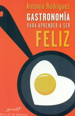 Gastronomía para aprender a ser feliz.