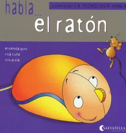 Habla...el ratón. Colección la tecnología habla 2.