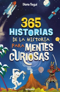 Sale Editorial Molino 365 historias de la historia para mentes curiosas. Los datos, las anécdotas y los secretos mejor guardados de